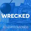 RedemptionSongs - Wrecked (feat. Rob Alley) - Single